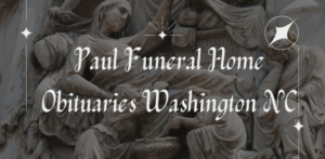 Paul Funeral Home Washington NC Obituaries