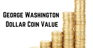 The Ultimate Guide to George Washington Dollar Coin