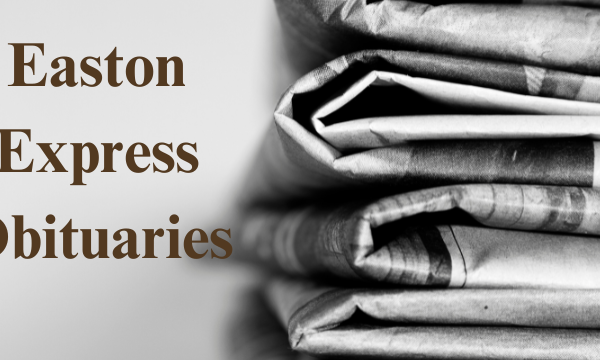 Easton Express Obituaries: Celebrating the Lives of Our Community Members