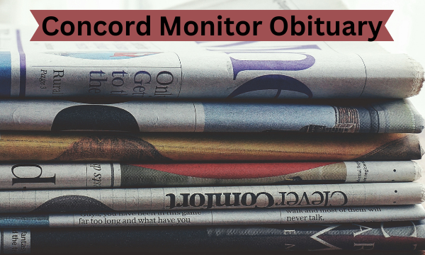 A Look Back: The Most Inspiring Stories from Concord Monitor Obituaries