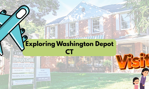 The Ultimate Guide to Exploring Washington Depot CT The Ultimate Guide to Exploring Washington Depot CT